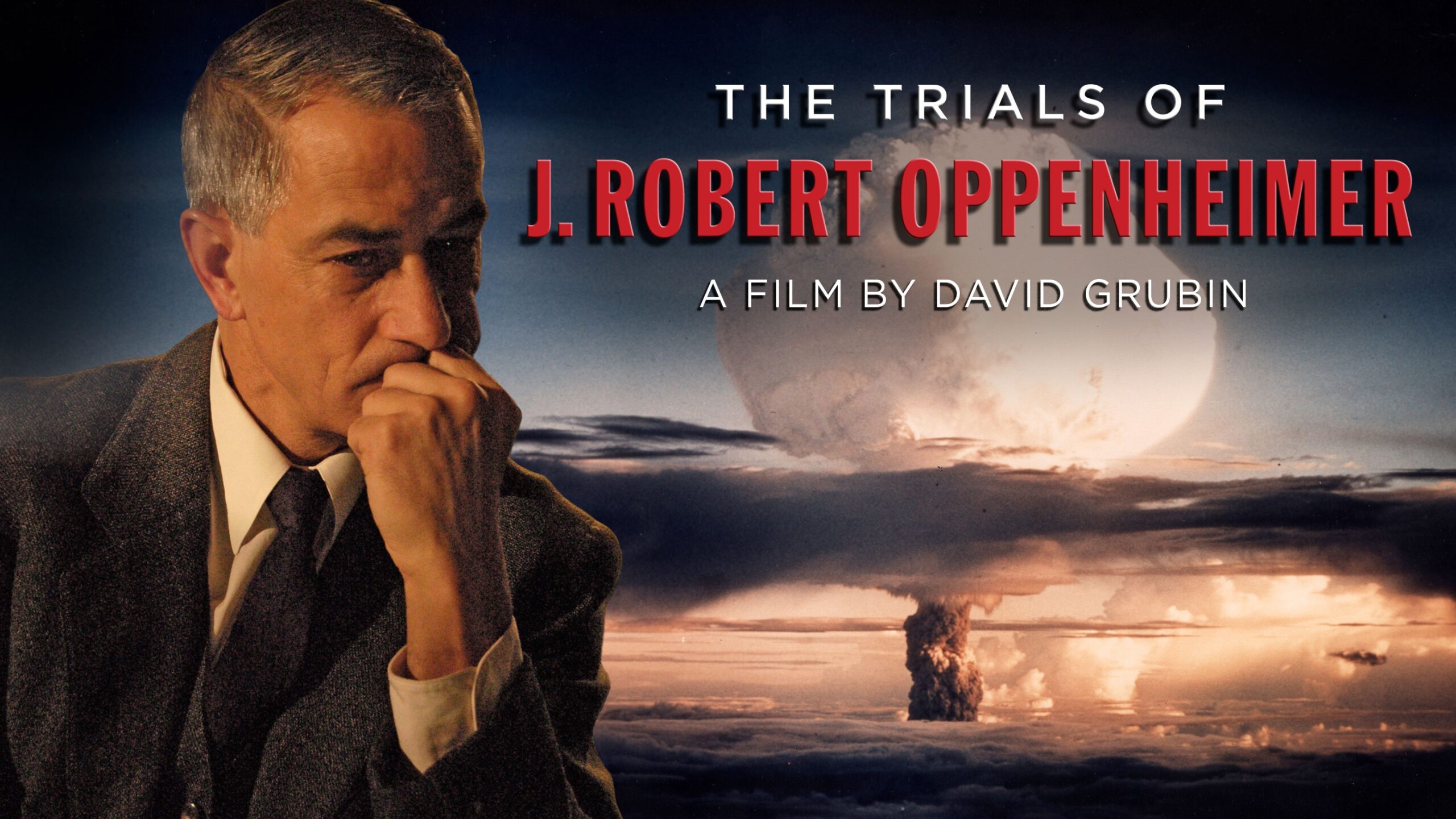 Watch The Trials Of J Robert Oppenheimer American Experience Official Site PBS
